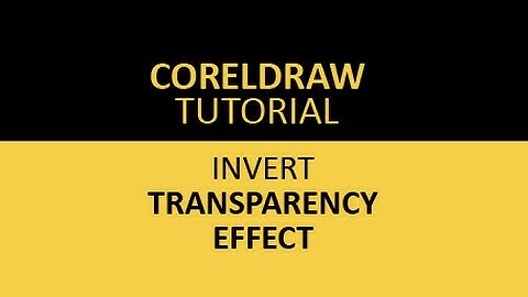 Coreldraw Tutorial - Invert Transparency Effect