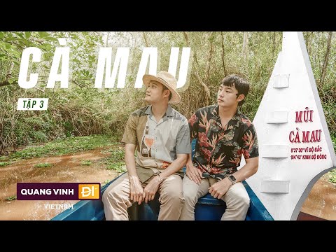 #QVĐVN - Tập 3 - Xuyên Rừng Đước Đất Mũi Cà Mau (với Duy Luân)