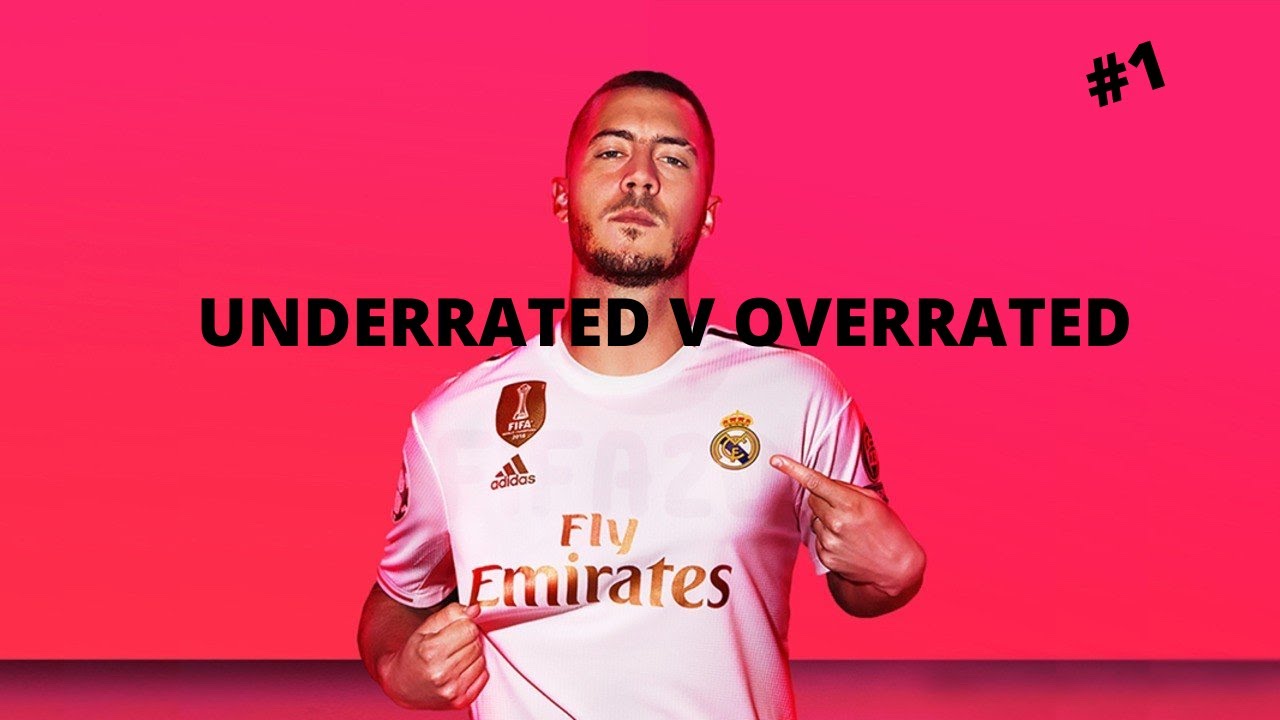 Most Underrated V Overrated players on Fifa 20