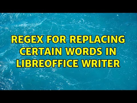 Regex for replacing certain words in LibreOffice Writer (2 Solutions!!)