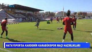 Hataysporda Kardemir Karabükspor Maçı Hazırlıkları