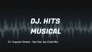 DJ Augusto Omena - Hey Dee Jay (Club Mix)