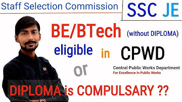 SSC JE | BE/BTech (without diploma) eligible for CPWD or NOT ?
