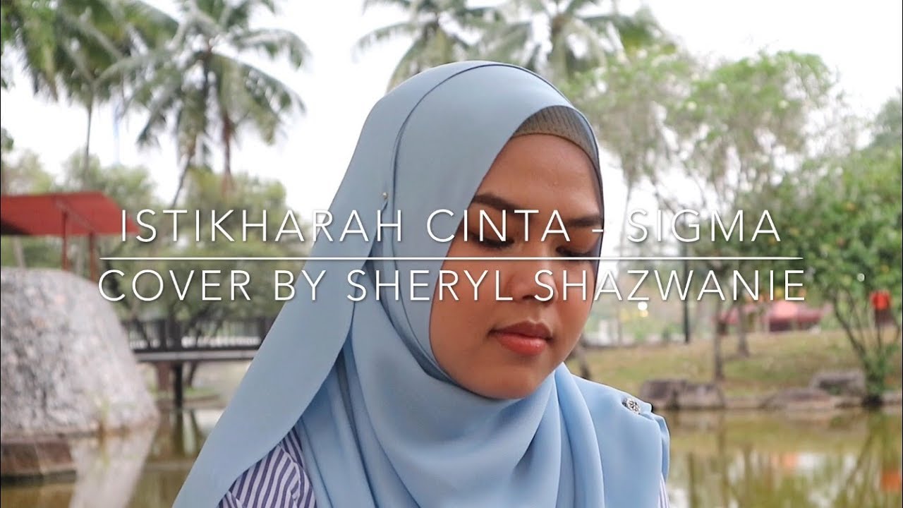 Istikharah Cinta   Sigma cover by Sheryl Shazwanie