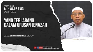 🔴[ LIVE ] 83. YANG TERLARANG DALAM URUSAN JENAZAH | Ustadz Abu Ibrohim Muhammad Ali
