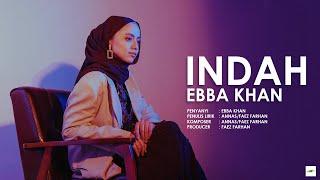 INDAH - EBBA KHAN