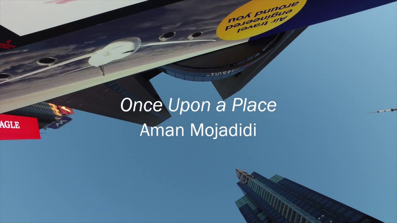 "Once Upon a Place" by Aman Mojadidi