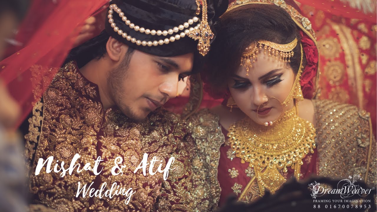 NISHAT &  ATIF  |  WEDDING  |  CINEMATOGRAPHY BY DREAM WEAVER