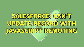 Salesforce: Can't update record with Javascript remoting