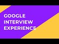 Google Interview Experience | SDE Interview Process | All rounds explained