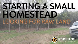 Starting A Small Homestead Series - Part 2 - Looking For Raw Land by LDSreliance 482 views 1 month ago 8 minutes, 3 seconds