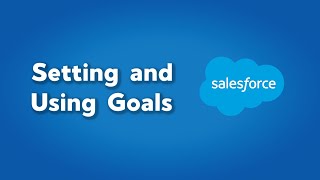 Setting Goals and Using Goals in Salesforce | Sales Reps Goals in Salesforce