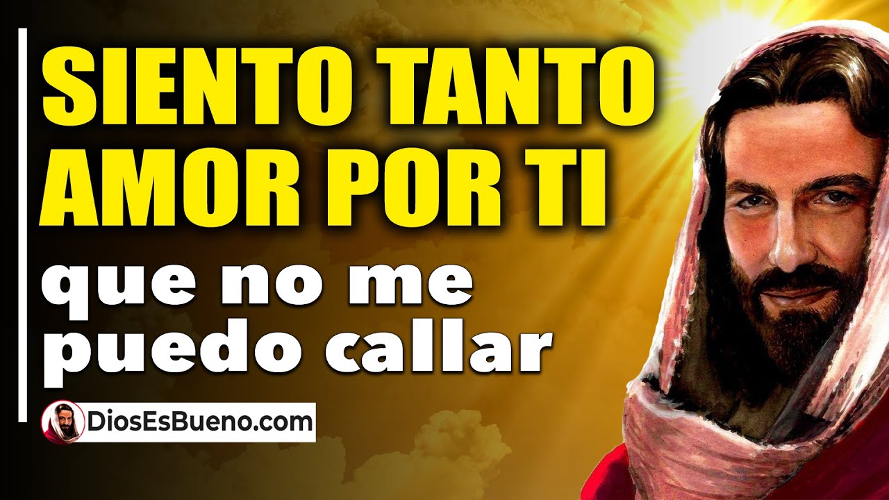 DIOS TE DICE HOY Siento tanto Amor por ti que no me puedo Permanecer en ...