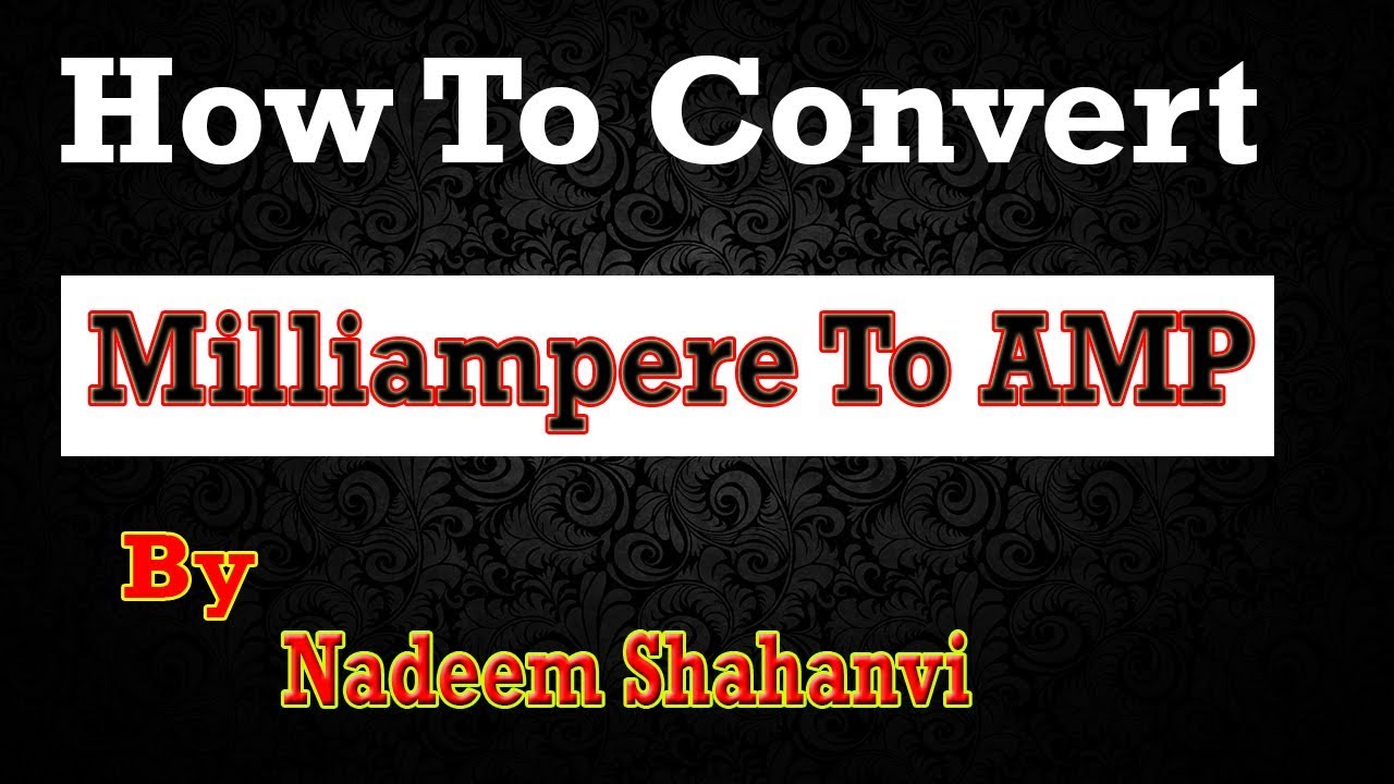 How To Convert Milliampere To AMPS YouTube How To Convert Milliampere To AMPS YouTube
