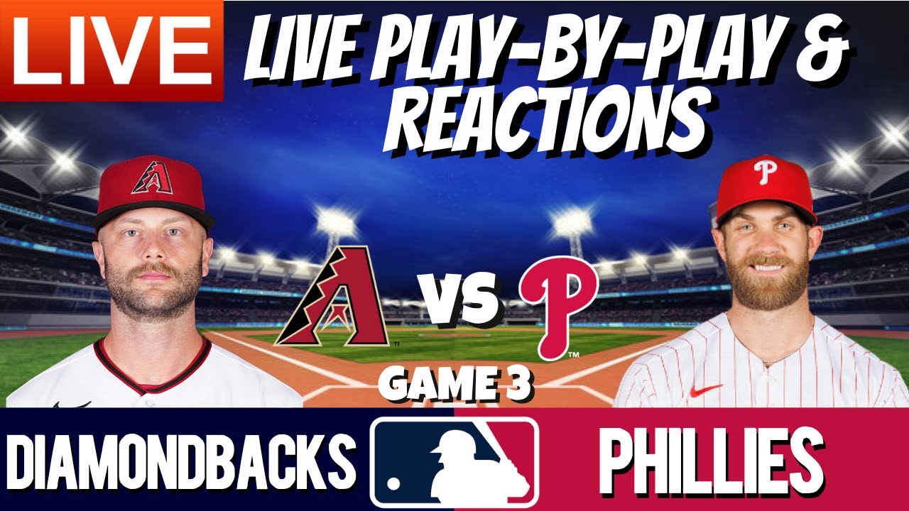 Arizona Diamondbacks vs Philadelphia Phillies (Live Play-by-Play and Reactions)