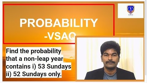 Find the probability that a non-leap year containsi) 53 Sundaysii) 52 Sundays only.