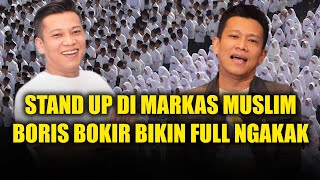 Stand Up Comedy Boris Bokir di Tengah-tengah Umat Muslim : 'Ini Gak Salah Undang Bintang Tamu Kan ?'