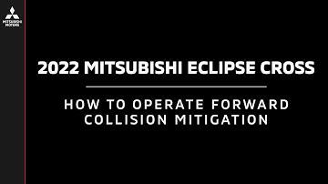 2022 Mitsubishi Eclipse Cross | How to Operate Forward Collision Mitigation (FCM)