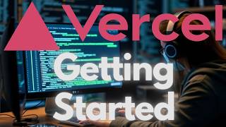Getting Started with Vercel