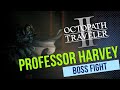 Professor Harvey Boss Fight - Octopath Traveler II