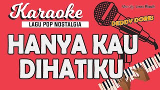 Karaoke HANYA KAU DIHATIKU - Deddy Dores // Music By Lanno Mbauth