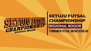 SETUJU  REGIONAL BOGOR || MTS AL AHSAN VS SMP PESAT