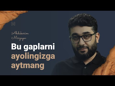 Bu gaplarni ayolingizga aytmang | @AbdukarimMirzayev2002