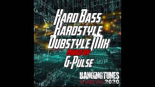 Hard Bass Hardstyle Dubstyle Mix Mixed By G-Pulse