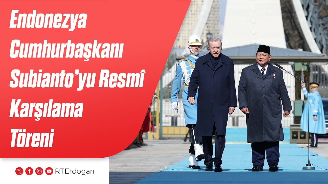 Endonezya Cumhurbaşkanı Prabowo Subianto'yu Resmî Karşılama Töreni