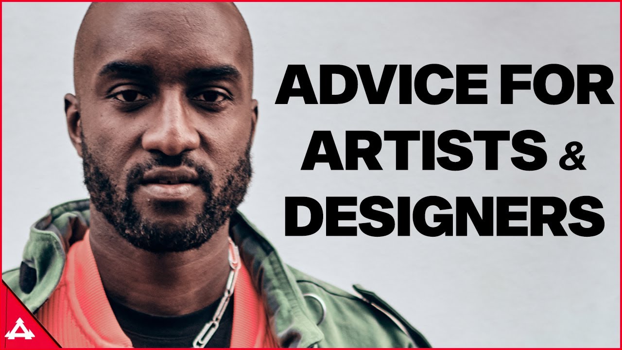 Virgil Abloh - Advice for Young Artists & Designers