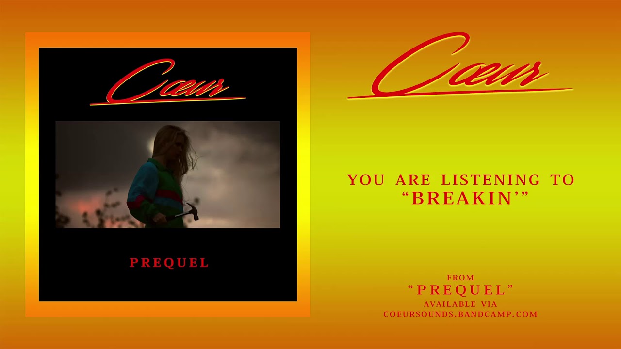 Watch Cœur - Prequel - 07 Breakin' (Official Stream) on YouTube Watch Cœur - Prequel - 07 Breakin' (Official Stream) on YouTube