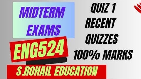Eng524 || Recently Quiz 1 || Midterm Quizzes File by @S.Rohail Education