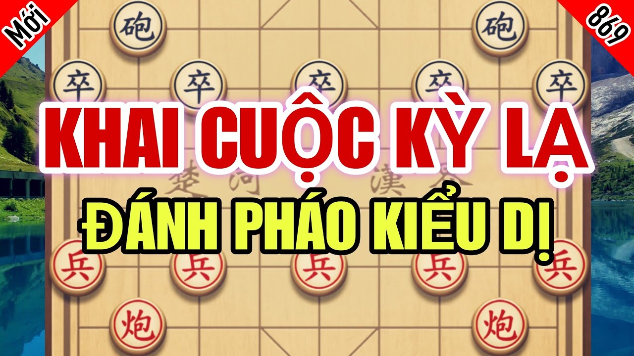 Khai Cuộc 3 Nước Tiến Pháo Thoái Pháo Khó Hiểu Chỉ Cao Thủ Mới Nhìn Ra Ý Đồ