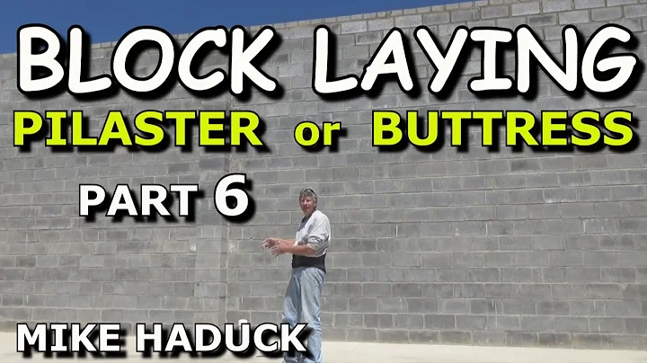 BLOCK LAYING (part 6) Mike Haduck Pilaster, buttress
