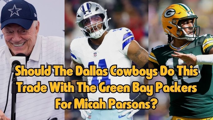 Should The Dallas Cowboys Do This Trade With The Green Bay Packers For  Micah Parsons? - YouTube