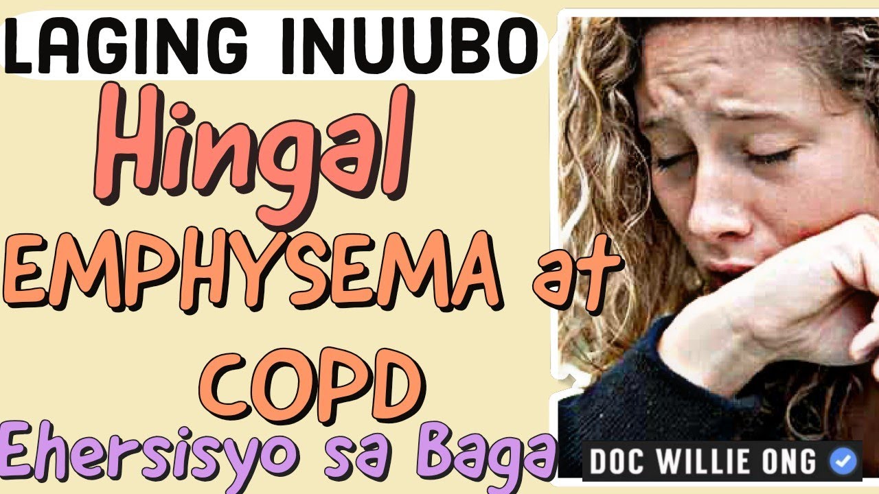 Emphysema, COPD, Ehersisyo sa Baga - Payo ni Doc Willie Ong