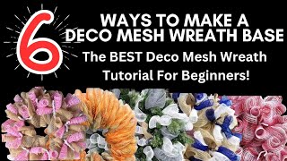 6 WAYS TO MAKE A DECO MESH WREATH BASE  The BEST Deco Mesh Wreath Tutorial For Beginners!