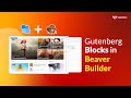 How to use Gutenberg Blocks in Beaver Builder using PostX