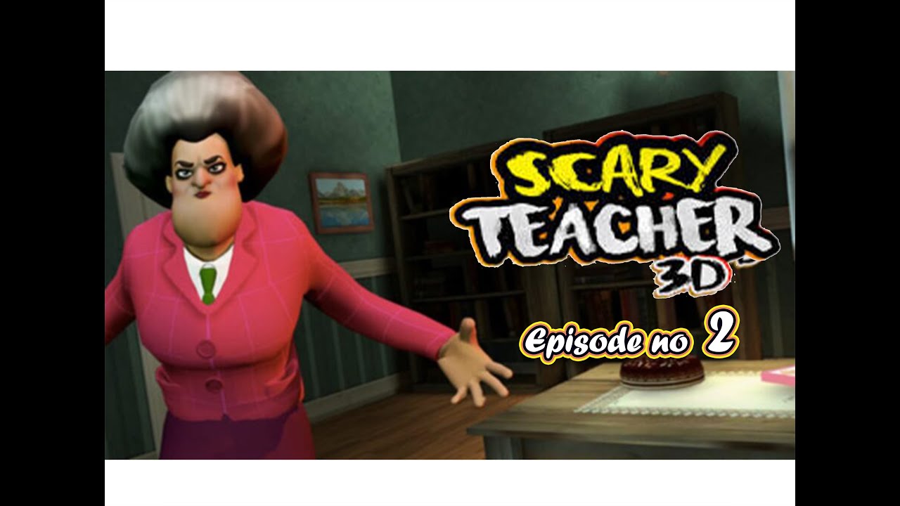 Scary Teacher 3D Prank Gameplay Episode no 2 - YouTube