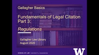 Fundamentals of Legal Citation Part 3: Regulations (Gallagher Basics series)