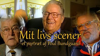 Portræt af Poul Bundgaard - Mit livs Scener - Restaureret dokumentar
