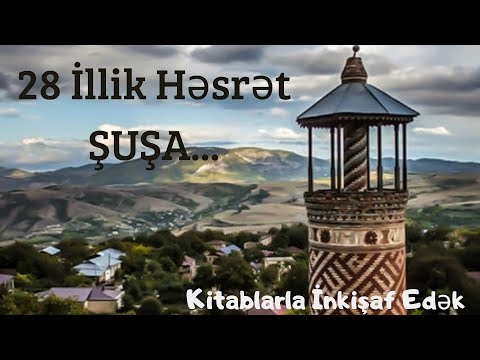 ŞUŞA | işğalı və azad olunması | Kitablarla İnkişaf Edək #şuşa