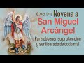 Novena a San Miguel Arcángel, para obtener su protección y ser liberado de todo mal // 8.vo día