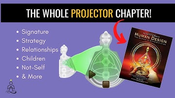 The Projector Type, Strategy & Authority, Relationships, Not- Self | Definitive Book of Human Design
