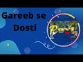 Gareeb se dosti  ravi mp19  new emotional  motivation 