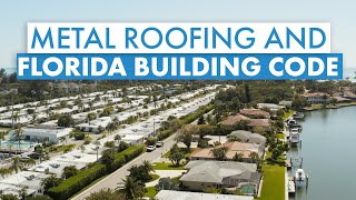 Details Florida Building Code: Navigating Metal Roof Installations in Florida Update
