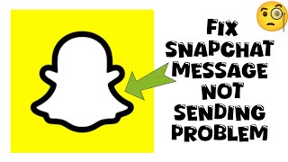 How To Fix &quot;Snapchat Message Not Sending&quot; Problem || Tech Issues Solutions