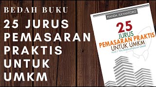 Bedah Buku 25 Jurus Pemasaran Praktis Untuk UMKM Bedah Buku 25 Jurus Pemasaran Praktis Untuk UMKM