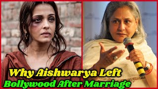 Reason why Aishwarya Rai' Left Bollywood Career After Marriage