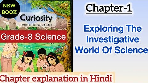Class 8 Science | Chapter 1 |Exploring the investigative world of science |Curiosity |New NCERT Book